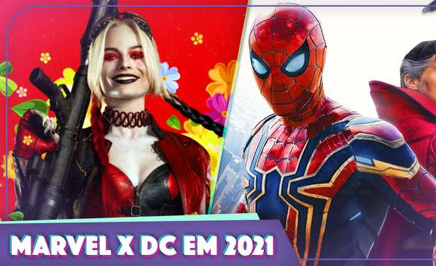 Marvel ou DC: Quem se deu melhor em 2021?