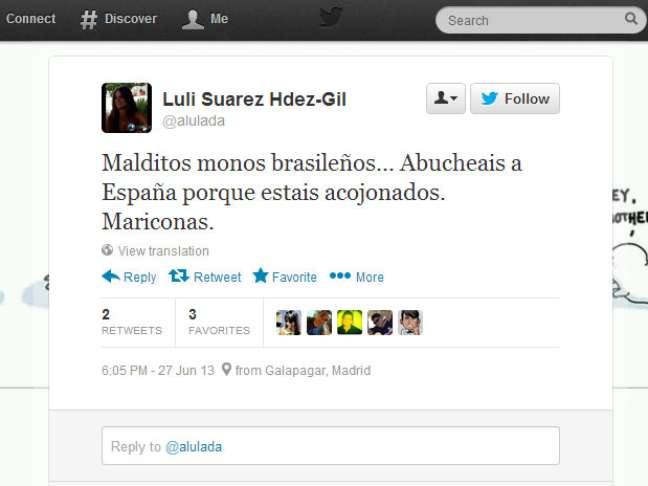 <p>"Malditos macacos brasileiros, vaiam a Espanha porque estão aterrorizados", escreveu uma torcedora espanhola</p>