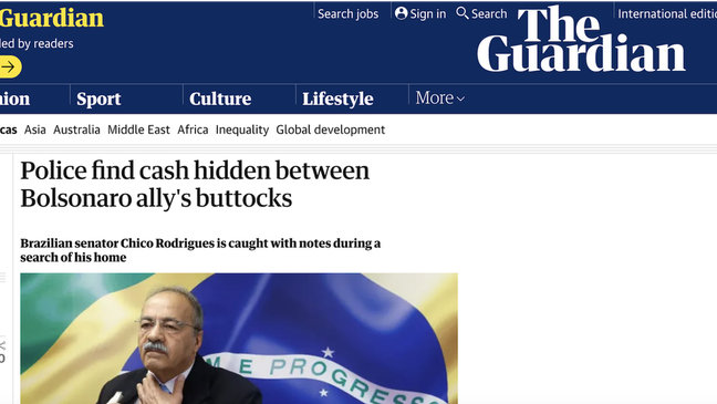 "Polícia encontra dinheiro escondido entre nádegas de aliado de Bolsonaro", no Guardian