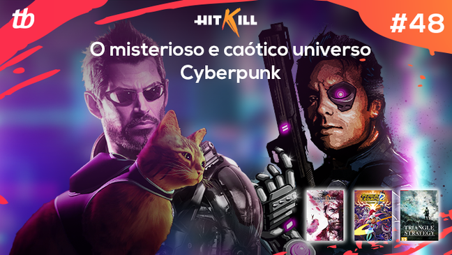 Hit Kill 48 - O misterioso e caótico universo cyberpunk 