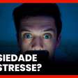 Ansiedade x estresse: saiba as diferenças e como tratar da forma correta