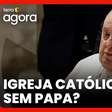 Saiba quem fica responsável pela Igreja Católica na ausência do Papa