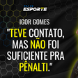 Igor Gomes afirma comenta sobre o possível pênalti no último lance de Atlético-MG e Vitória