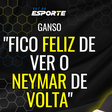 Ganso sobre o reencontro com Neymar: "Fico feliz em ver ele de novo"