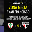 Ryan Francisco decide para o São Paulo e afirma "estou realizando um sonho"