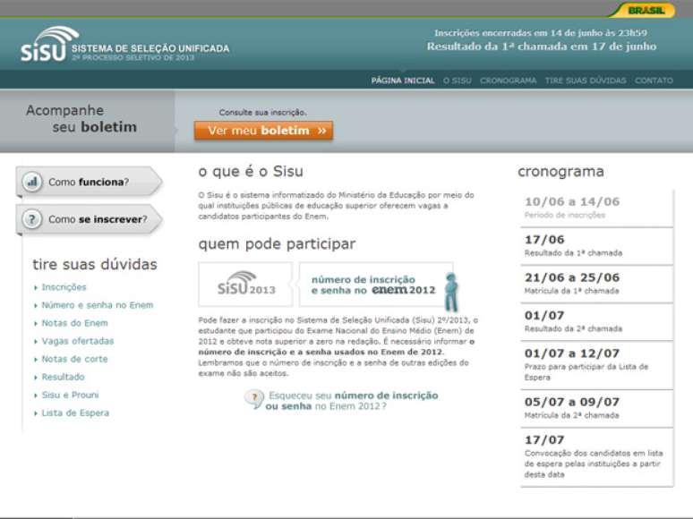 São ofertadas 39.724 vagas em 1.179 cursos de graduação em 54 universidades e institutos federais de ensino superior