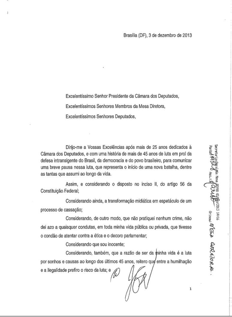 No comunicado de renúncia, Genoino reafirmou a sua inocência no caso do mensalão, pelo qual foi condenado pelo Supremo Tribunal Federal (STF) a seis anos e 11 meses de prisão em regime semiaberto