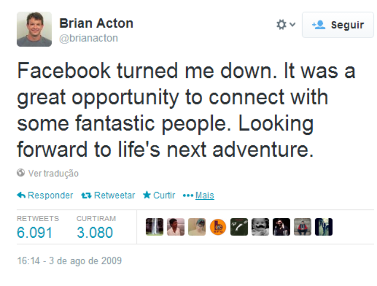 Rejeitado em 2009, Acton vendeu o aplicativo ao Facebook por R$ 16 bilhões