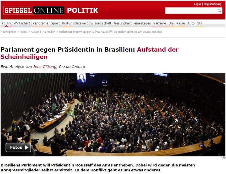O site da revista alemã Der Spiegel afirma que o Congresso brasileiro mostrou sua &#034;verdadeira cara&#034; e, com o uso de meios &#034;constitucionalmente questionáveis&#034;