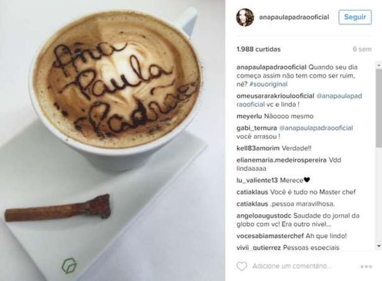 Ana Paula Padr&atilde;o gostou do cappuccino personalizado (Foto: Reprodu&ccedil;&atilde;o/Instagram/@anapaulapadraooficial)