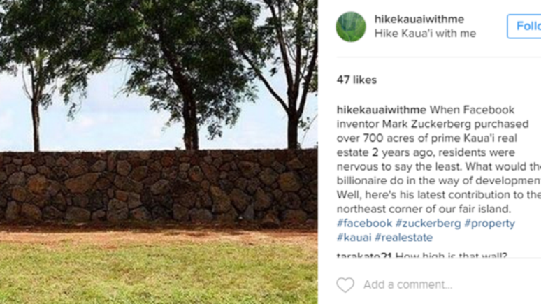 "Quando o inventor do Facebook comprou mais de 700 acres em Kauai, há dois anos, o moradores ficaram nervosos", escreveu este usuário do Instagram que publicou uma foto do muro 