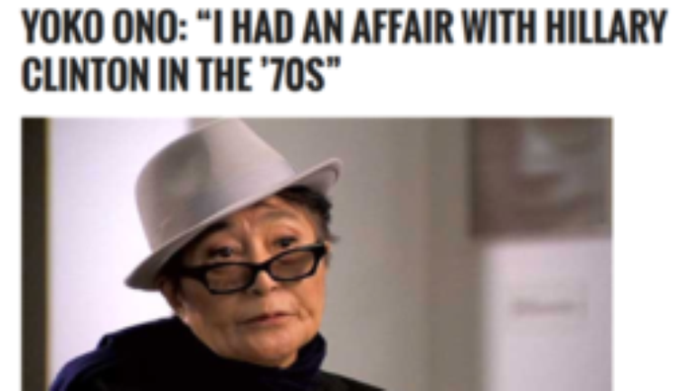 Segundo o World News Daily, Yoko teria admitido um romance com Hillary Clinton