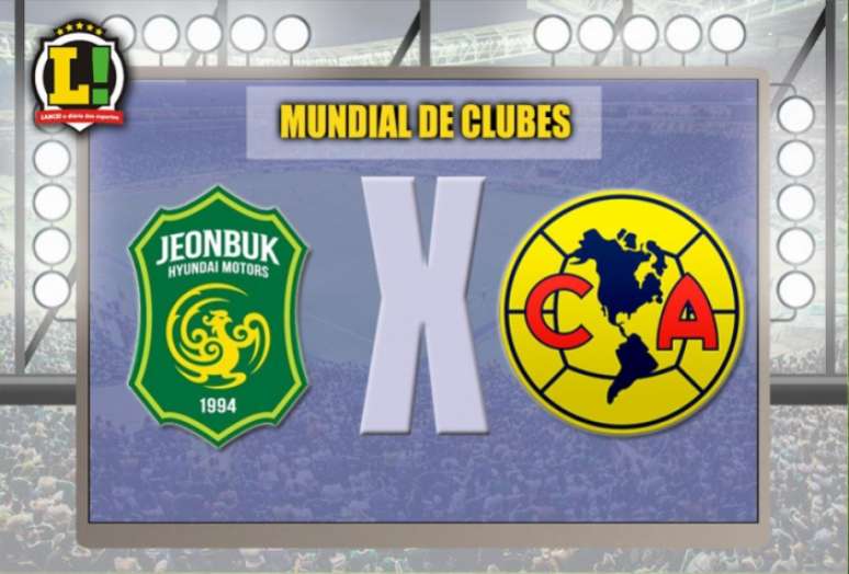 Jeonbuk Motors x América-MEX será realizado às 5h (de Brasília) deste domingo (Foto: Montagem / LANCE!)