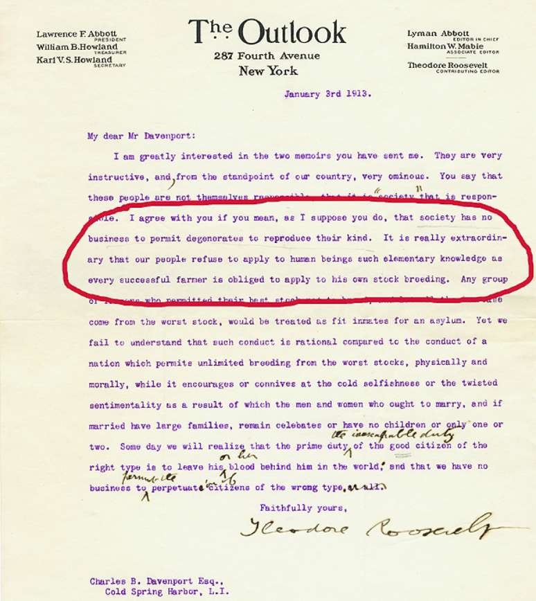 "Concordo com o senhor se o que quer dizer, como suponho, é que a sociedade não tem por que permitir que os degenerados se reproduzam", diz a carta de Theodore Roosevelt (1858-1919) ao biólogo eugenista Charles Benedict Davenport (1866-1944)