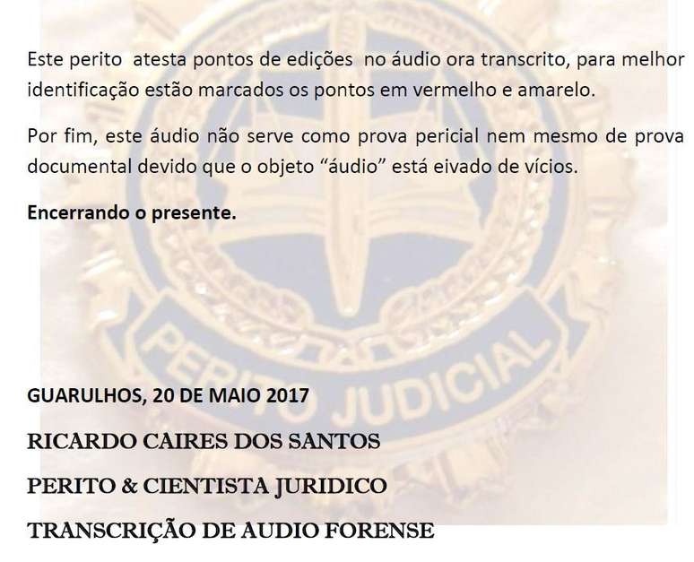 Em laudo, perito Ricardo Caires dos Santos, contratado pela Folha de S. Paulo, 'atesta pontos de edi&ccedil;&otilde;es no &aacute;udio ora transcrito'