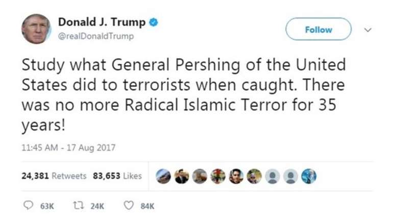&#034;Estude o que o general Pershing dos Estados Unidos fez com os terrorista quando os pegou. Não houve mais terrorismo radical islâmico por 35 anos!&#034;, escreveu Trump