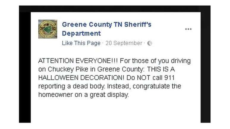 'Se passar por Chuckey Pike em Green County: Isso é uma decoração de Halloween. Não chame 911. Em vez disso, parabenize o dono da casa pela decoração', escreveu a polícia no Facebook 