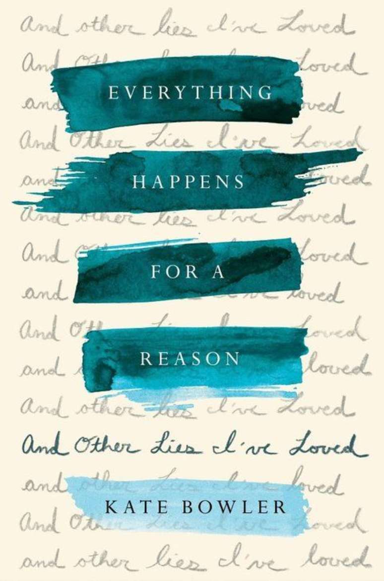 "Everything Happens for a Reason: And Other Lies I've Loved", de Kate Bowler (Imagem: Amazon)