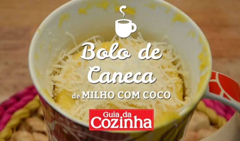 14. Bolo de caneca de milho com coco (VÍDEO) - Foto e produção: Guia da Cozinha