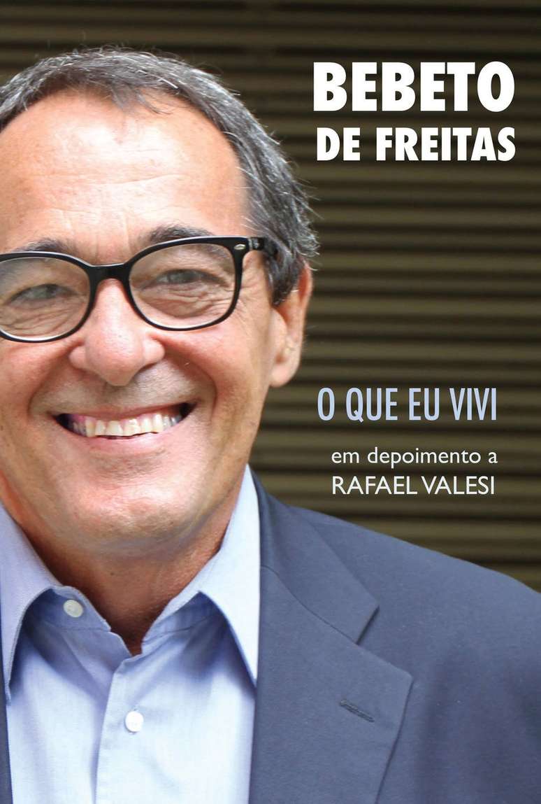 Capa do livro 'Bebeto de Freitas: o que eu vivi'