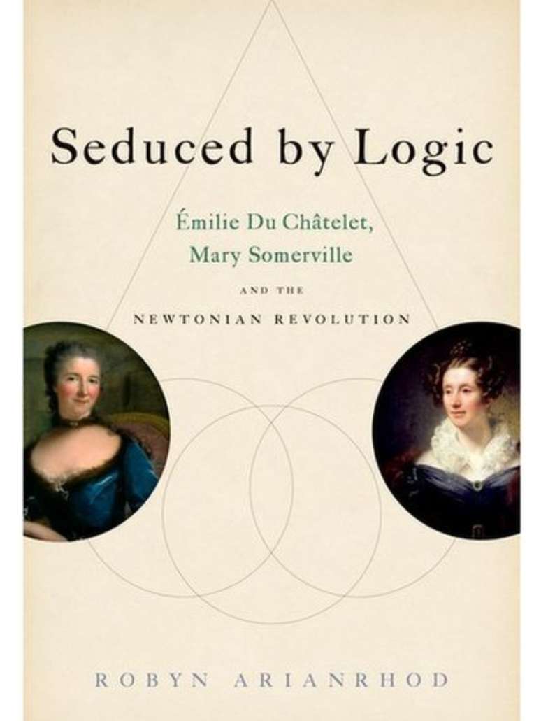 Livro de Robyn Arianrhod aborda a influ&ecirc;ncia de &Eacute;milie du Ch&acirc;telet na 'revolu&ccedil;&atilde;o newtoniana'