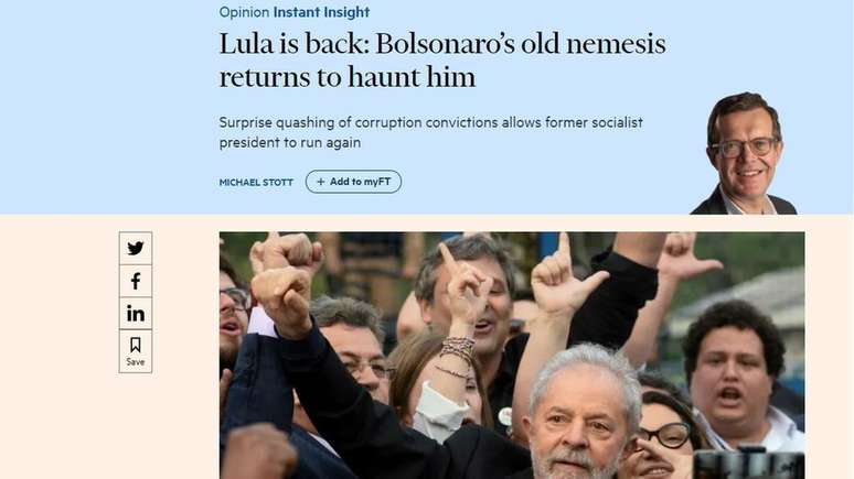 Em artigo de opinião, Michael Stott, editor de América Latina do FT, diz que 'Lula está de volta: a antiga nêmesis de Bolsonaro volta para assombrá-lo'