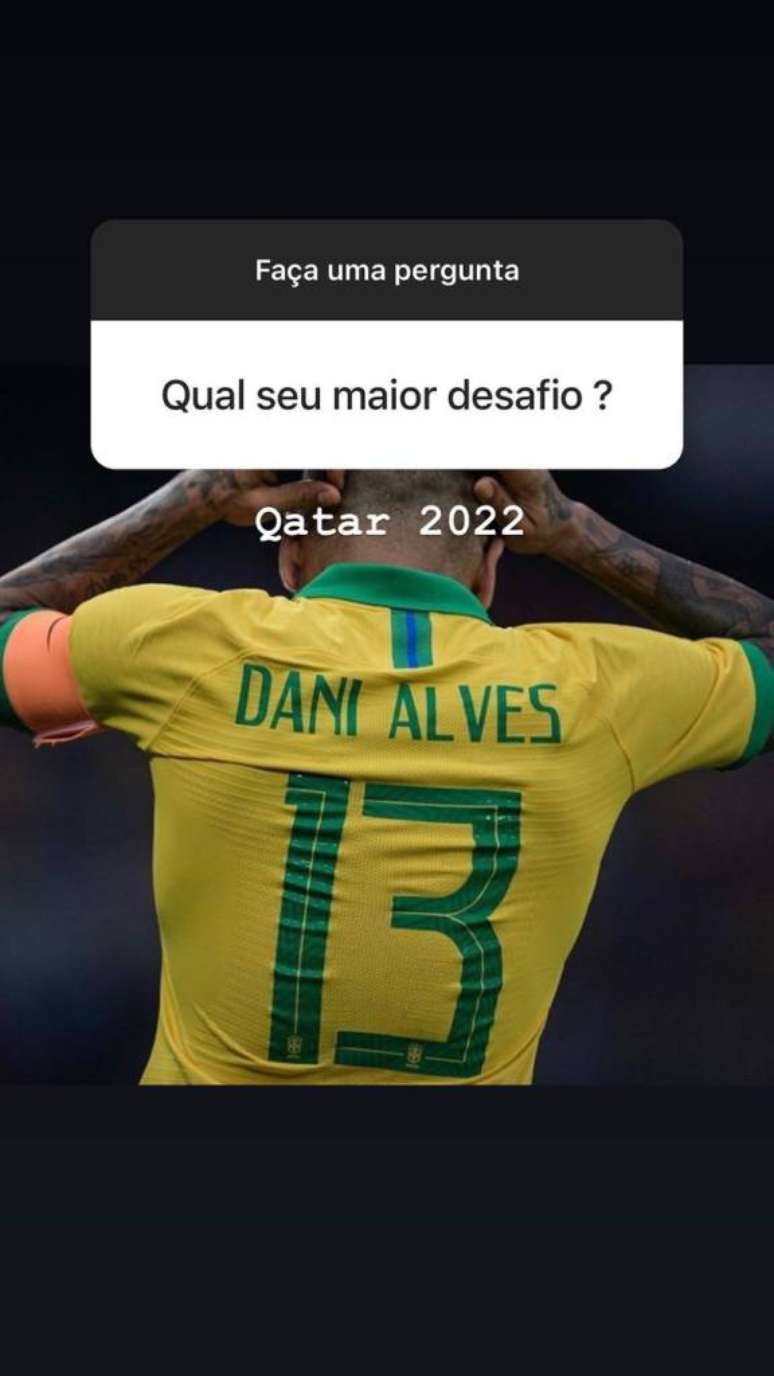 Dani Alves fala sobre desejo de jogar a Copa de 2022 (Foto: Reprodução/Instagram)