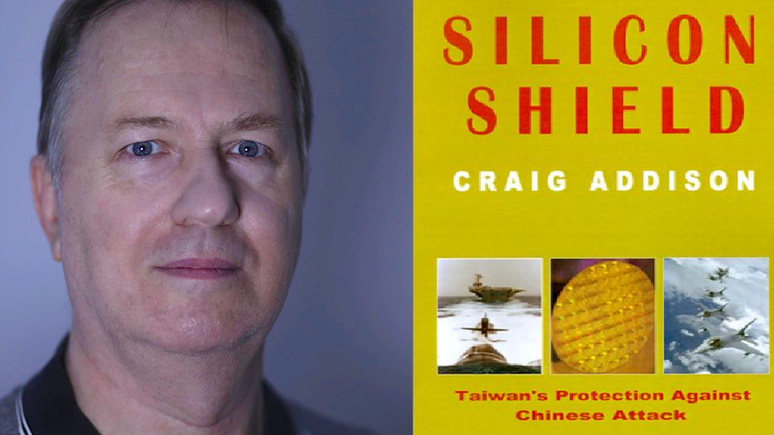 Craig Addison é autor do livro 'Silicon Shield: Taiwan's Protection Against Chinese Attack'