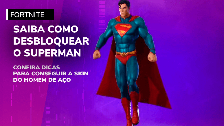 Saiba como jogar com Superman em Fortnite