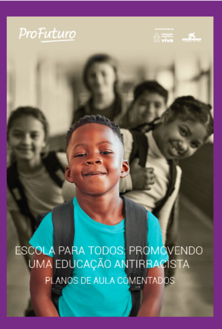 A Fundação Telefônica Vivo acaba de lançar o livro “Escola para Todos: promovendo uma educação antirracista”