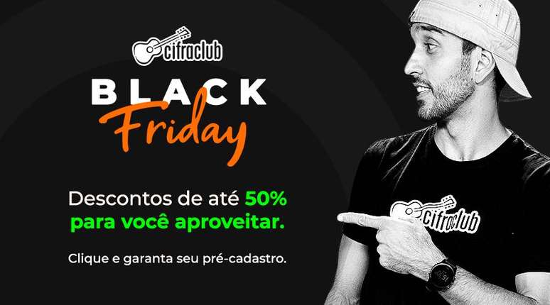 Cadastro na Cifra Club Black Friday garante até 50% de descontos