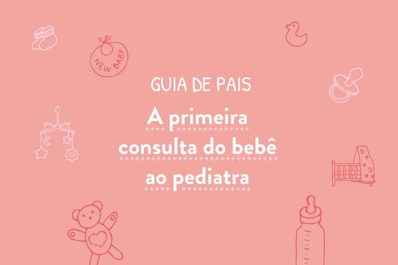 Guia-de-pais-a-primeira-consulta-do-bebê-ao-pediatra-depois-do-parto