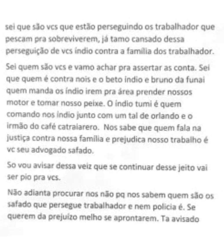 O bilhete anônimo surgiu há cerca de um mês e meio e foi endereçado ao advogado Eliesio Marubo, um dos coordenadores da União das Organizações Indígenas do Vale do Javari