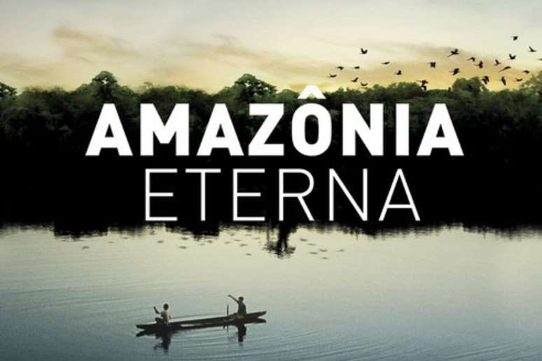 Documentário ‘Amazônia Eterna’ 