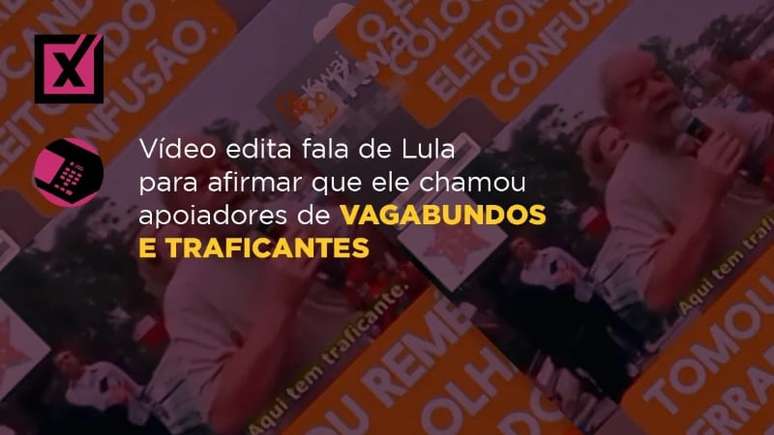 Comprova: V&iacute;deo edita fala de Lula para afirmar que ele chamou apoiadores de vagabundos e traficantes