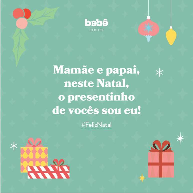 Escrito em branco em fundo verde: Mamãe e papai, neste Natal, o presentinho de vocês sou eu