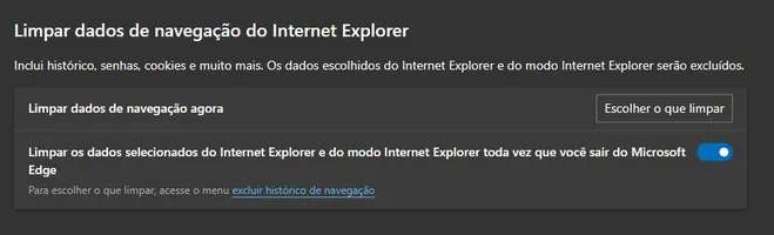 Edge lets you clear Internet Explorer browsing data when you close the browser (Image credit: Alveni Lisboa/Canaltech) Edge lets you clear Internet Explorer browsing data when you close the browser (Image credit: Alveni Lisboa/Canaltech)