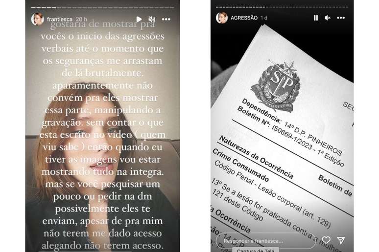 Ela relatou como aconteceu a agressão e mostrou boletim de ocorrência