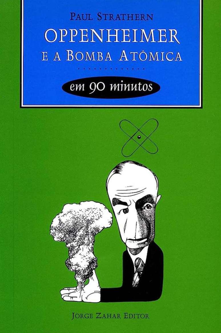 Oppenheimer e a Bomba Atômica em 90 minutos. Zahar/Divulgação.