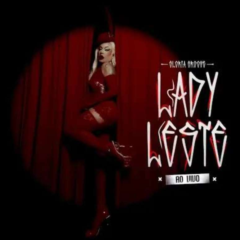 Gloria Groove lança o álbum 'Lady Leste Ao Vivo'