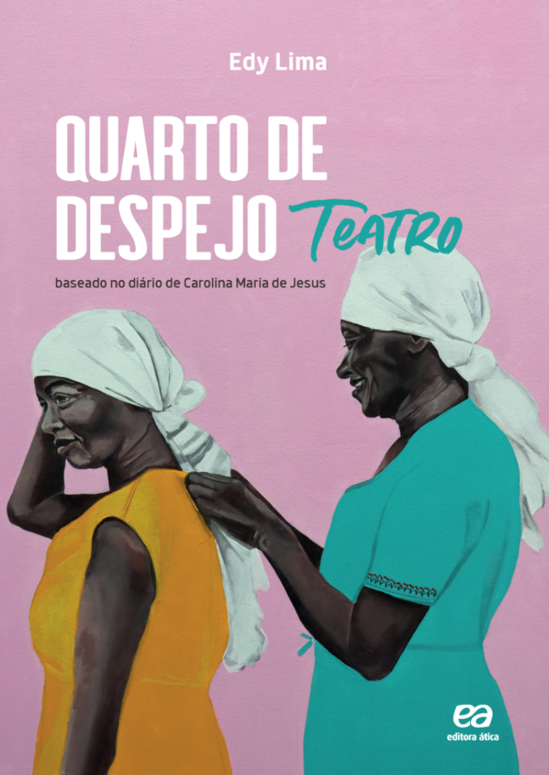 "Quarto de Despejo: Teatro", de Edy Lima - Editora Ática.