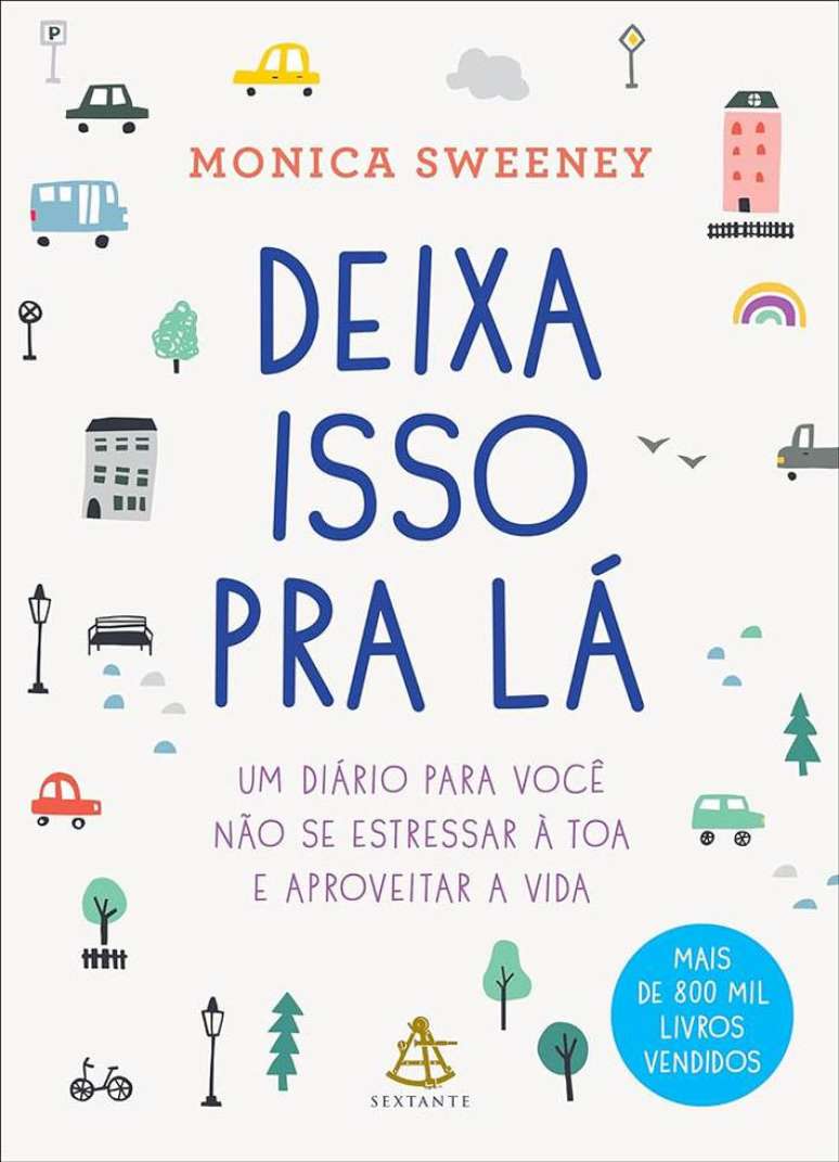 Capa de 'Deixa isso pra l&aacute;: Um di&aacute;rio para voc&ecirc; n&atilde;o se estressar &agrave; toa e aproveitar a vida'