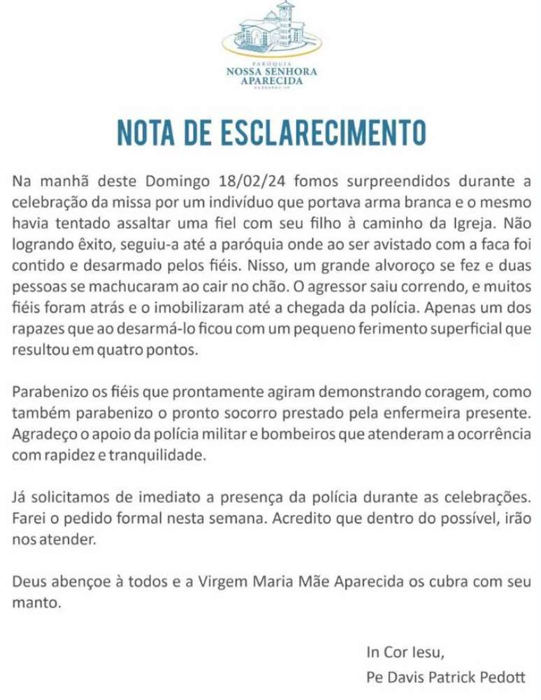 Padre Davis Patrick Pedott, da Minibasilica Nossa Senhora de Aparecida, em Barretos, afirma, por meio de comunicado, que solicitou a presen&ccedil;a de pol&iacute;cia durante as celebra&ccedil;&otilde;es.