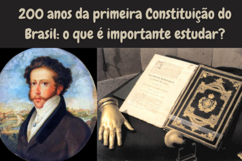 primeira Constituição do Brasil foi criada há 200 anos