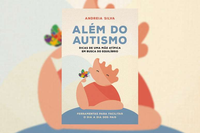 O livro “Além do autismo: dicas de uma mãe atípica em busca do equilíbrio” relata a jornada de Andreia na criação de uma criança com TEA 