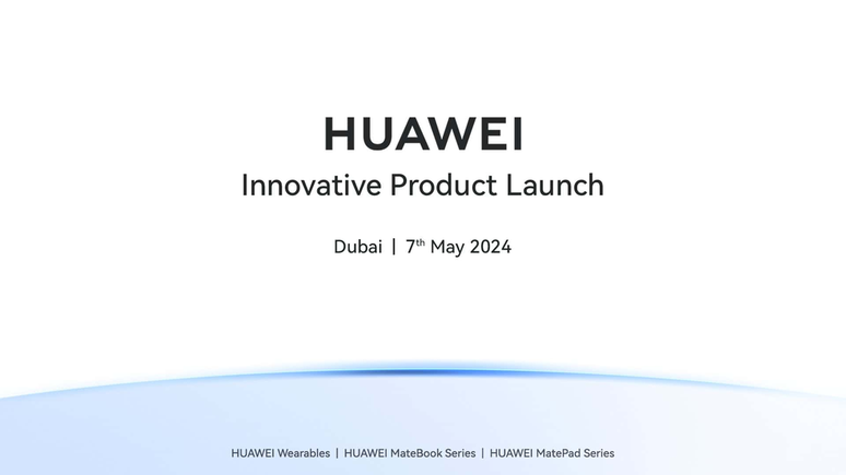 Evento da Huawei acontecerá em Dubai no dia 7 de maio de 2024 (Imagem: Reprodução/Huawei)