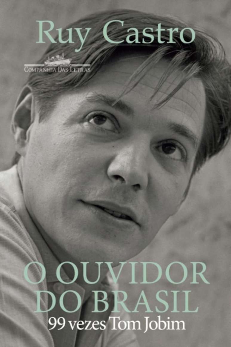 'O ouvidor do Brasil: 99 vezes Tom Jobim', de Ruy Castro, publicado pela Companhia das Letras.