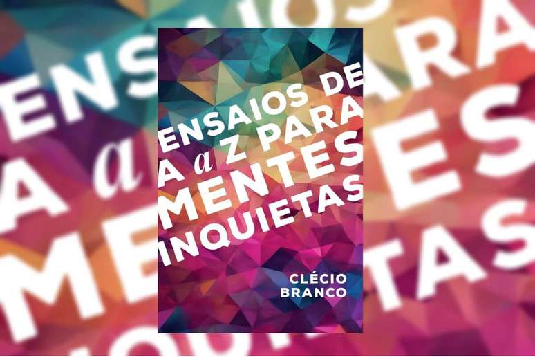 &ldquo;Ensaios de A a Z para Mentes Inquietas&rdquo; &eacute; um clamor para nosso tempo, que banalizou o pensamento, o amor e a literatura 