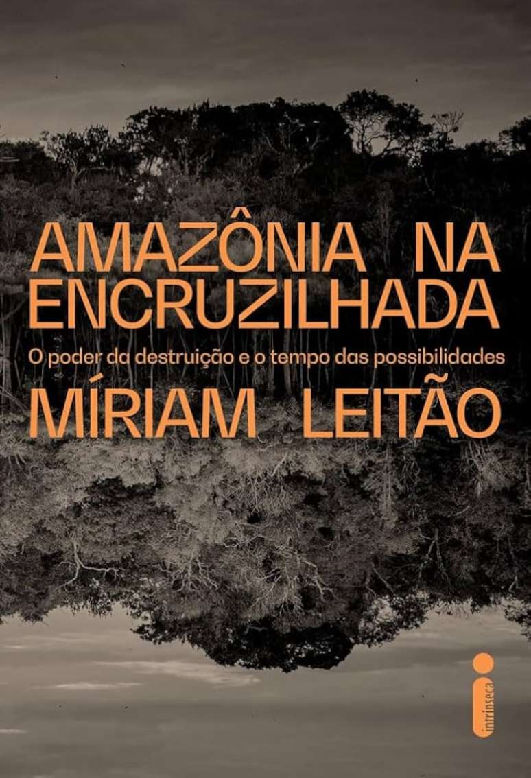 Capa de 'Amazônia na Encruzilhada' da jornalista Miriam Leitão, da editora Intrínseca.