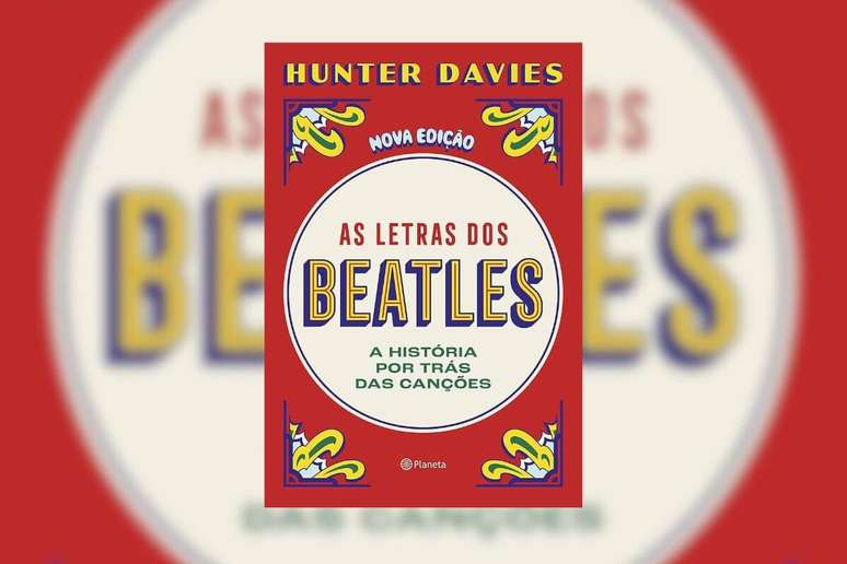 “As letras dos Beatles: A história por trás das canções”, propícia uma visão única e íntima do marcante processo criativo do quarteto